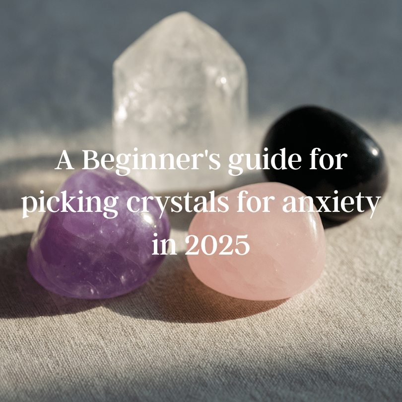 A Beginner's guide for picking crystals for anxiety in 2025 - EclipticJew